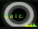 【初投稿】 Calc.　歌ってみた ver. じょりん