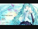 ELECTRIC WAVE　by　初音ミク
