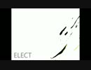 【歌ってみた】ELECT
