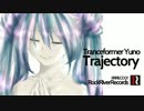 [VOCALOID] Tranceformer Yuno - Trajectory [RRREC001]