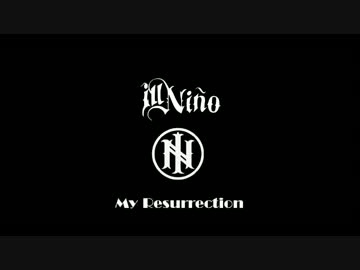 Ill Nino 作業用BGM