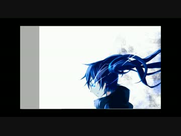 ブラックロックシューターをﾄﾞｩﾛｫｲﾝｸﾞしてみた