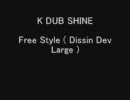 【HIPHOP】 Free Style (Dissin Dev Large) / K DUB SHINE