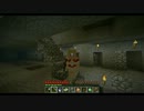 【Minecraft】地下世界を掘り進む。　Prat 1