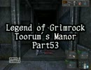 【LoG】Toorum's Manor Part53
