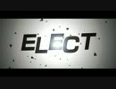 【Remixして歌ってみた】ELECT【あきお】