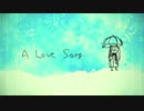 【歌ってみた】A Love Song (it's too clumsy)【ここと】