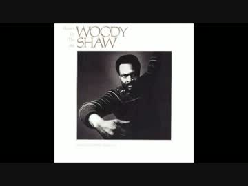 「Sweet Love of Mine」 Woody Shaw