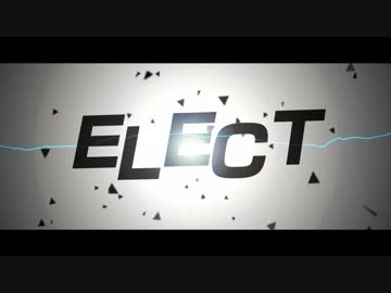 【あうぃる】ELECT【歌いました】