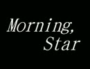 Morning,Starを自由に実況その1