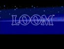 【PCE】 LOOM