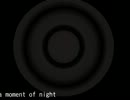 [鏡音リン]アモーメントオブナイト[オリジナル]