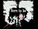ナノ  Born to be