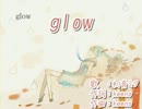 【ニコカラ】 glow 『-2.5 on vocal』