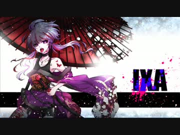 【結月ゆかり】   IXA   【オリジナル曲】