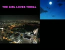 THE GIRL LOVES THRILL
