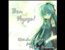 【初音ミク】「Bon Voyage! / 岡崎律子」【似非PV風】（音声調整版）