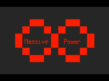 Massive ∞ Power【オリジナル曲】