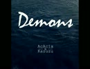 Demons (AcAcia feat. Kazuzu) 歌ってみた