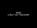 L'Arc～en～Cielのbirth!を歌ってみた