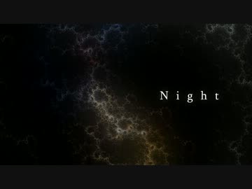 [東方自作アレンジ] Night [原曲:フラワリングナイト]