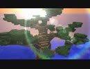【Minecraft】茶番も編集もゆっくりも練習が大事　part7