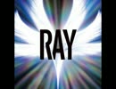 「ray」歌ってみた（・３・）ノ_ゆー。