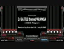 【BMS差分SP】DJ BATTLE theme:PARANOiA [4 IIDX Player]