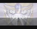 【メドレー】Nico Final -FUSION-