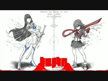 【キルラキル】Before My Body Is Dry feat. Lollia【Dubstep】dj-Jo Remix
