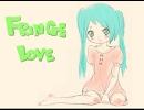 【初音ミク】 FRINGE LOVE   【ミクオリジナル曲】