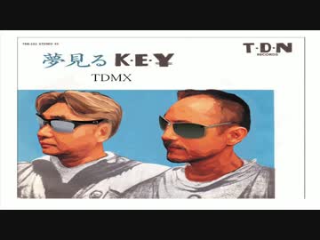 【マッシュアップ】 夢見るKEY （夢見る約束 X KEY）TDMX remix ver