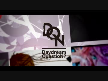 【超ボーマス28】「Daydream QuestioN ?」クロスフェード【やいり】