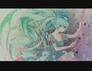 【初音ミク】　サヨナラcolor　【オリジナル】