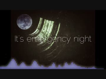 【高校生作曲】 It's emergency night 【DUBSTEP】
