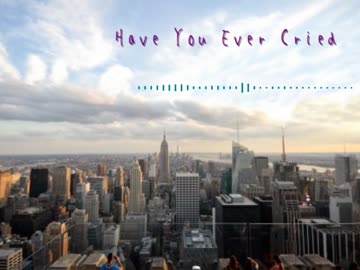 【NNI】 Have You Ever Cried 【オリジナル】