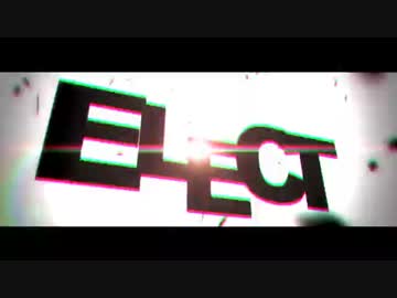 【Aviutl Only】ELECT【niki feat.Lily】