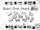 Beast First Heart Beat!