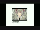 【初音ミク】　ランドスケープ 　【Ahoge】