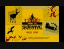 【おバカ実況】 HOW TO SURVIVE 【体験版】