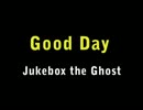 Jukebox the Ghost - Good Day