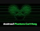 deadmau5 - Phantoms Can't Hang