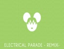 【ガチャッポイド】Electrical Parade - Remix - 【ポンパラピンポン】
