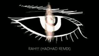 RAH!!! (HADHAD REMIX)