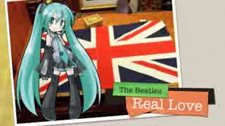 【初音ミク】Real Love【洋楽カバー】