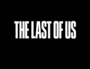 THE LAST OF US ただのプレイ動画01