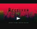 Receiver とりあえず死ぬまで実況 part3前編