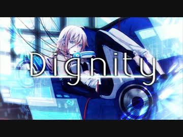 【IA】Dignity【オリジナル曲】