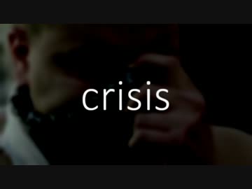 [ニコラップ] crisis [わなびー]