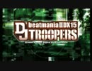 ★音ゲーやろうぜ！『beatmania IIDX 15 DJ TROOPERS』実況プレイ★